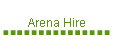 Arena Hire